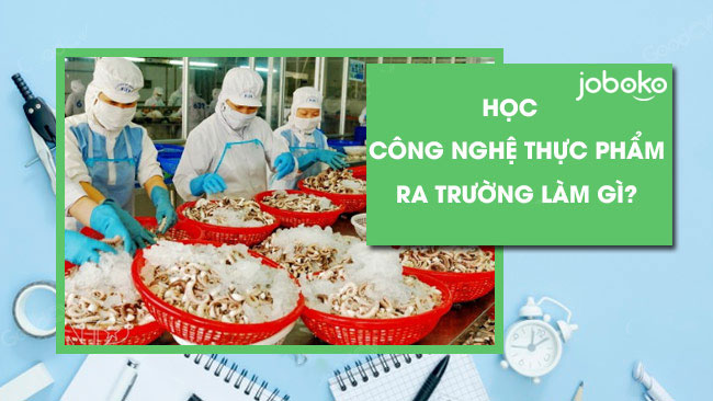 hoc cong nghe thuc pham ra lam gi