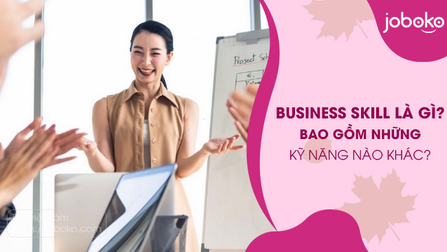 business skill la gi bao gom nhung ky nang nao khac