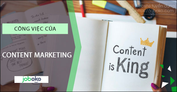 Công việc của nhân viên Content Marketing là gì? việc làm content marketing tốt