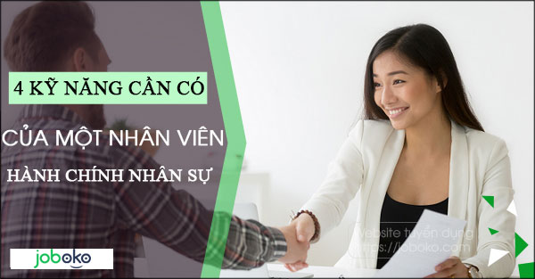 4 ky nang can co cua mot nhan vien hanh chinh nhan su