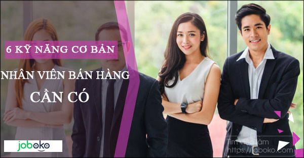 6 ky nang co ban mot nhan vien ban hang can co