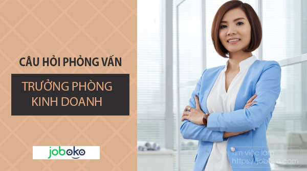 cau hoi phong van truong phong kinh doanh