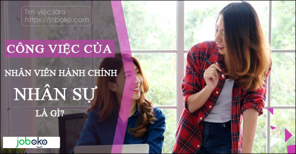 cong viec cua mot nhan vien hanh chinh nhan su la gi