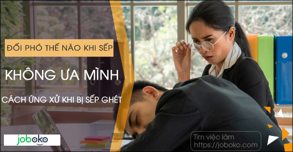 doi pho the nao khi sep khong ua minh, cach ung xu khi bi sep ghet