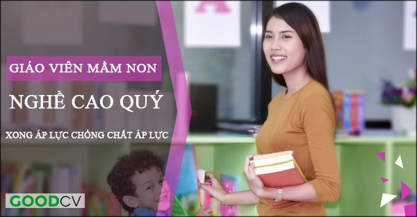 giao vien mam non, nghe cao quy xong ap luc chong chat ap luc