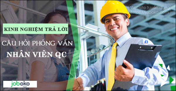 kinh nghiem tra loi cau hoi phong van nhan vien qc