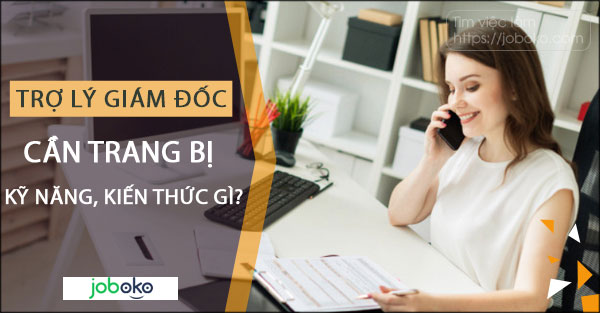 tro ly giam doc nen trang bi kien thuc ky nang gi