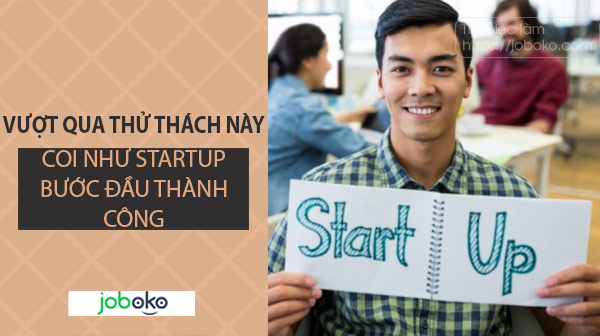 startup buoc dau thanh cong nhu the nao