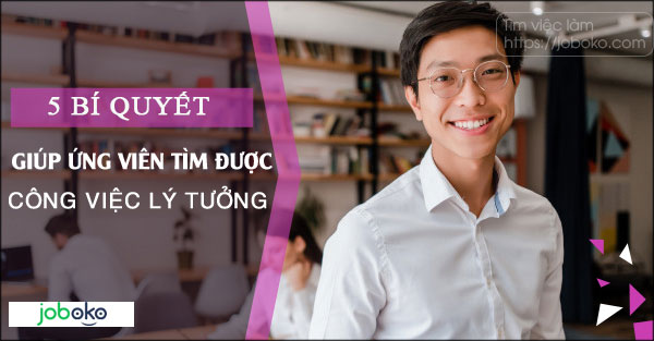 5 bi quyet giup ung vien tim duoc cong viec ly tuong