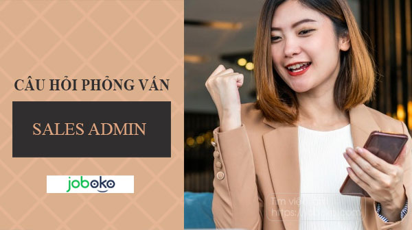 cau hoi phong van sales admin