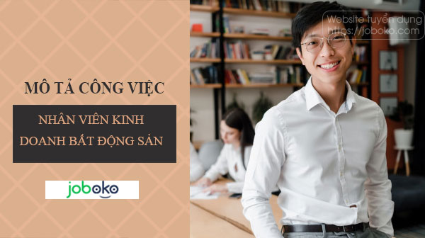 mo ta cong viec nhan vien kinh doanh bat dong san