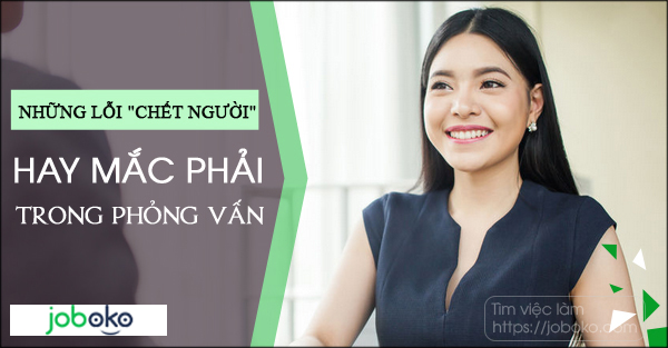 nhung loi chet nguoi hay mac phai trong phong van