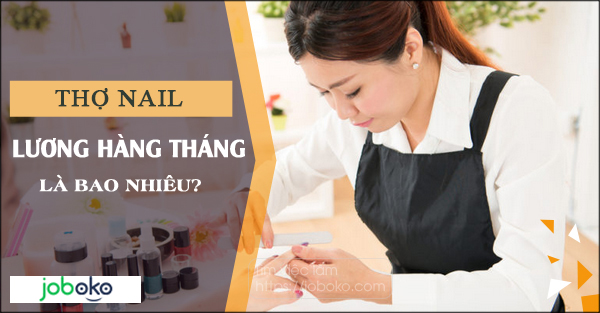 tho nail luong hang thang la bao nhieu