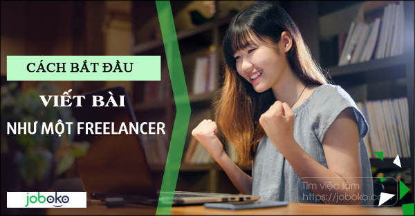 Cách bắt đầu viết bài như một freelancer