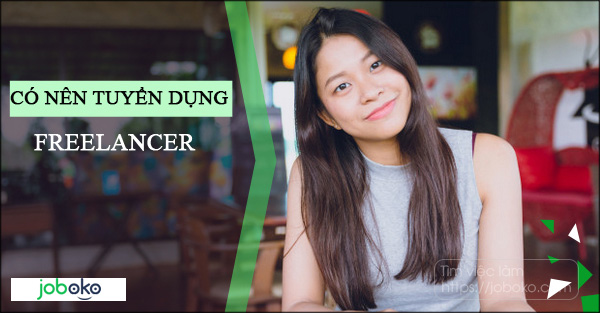 co nen tuyen dung freelancer