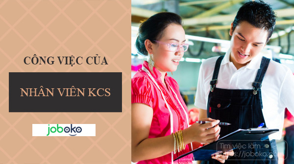 Công việc của Nhân Viên KCS, kiểm soát chất lượng chi tiết