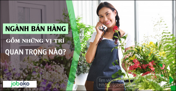 nganh ban hang gom nhung vi tri quan trong nao