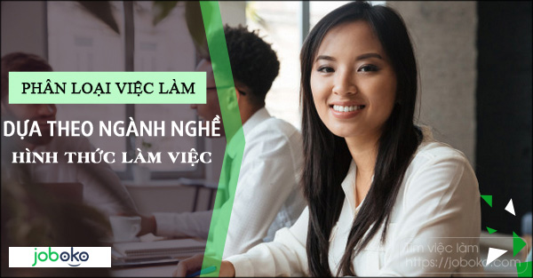 phan loai viec lam dua theo nganh nghe, hinh thuc lam viec