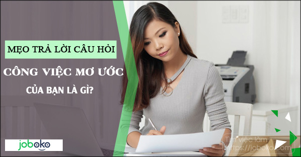 meo tra loi cau hoi cong viec mo uoc cua ban la gi