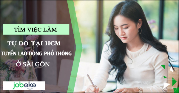 tim viec lam tu do tai hcm, tuyen lao dong pho thong o sai gon