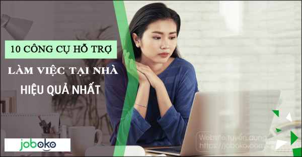 ​10 công cụ hỗ trợ làm việc tại nhà hiệu quả nhất