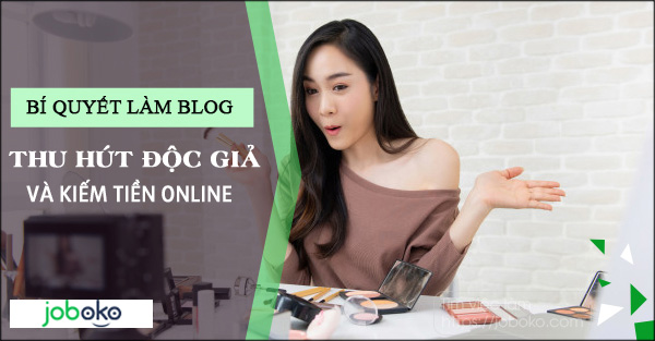 bi quyet lam blog thu hut doc gia va kiem tien online