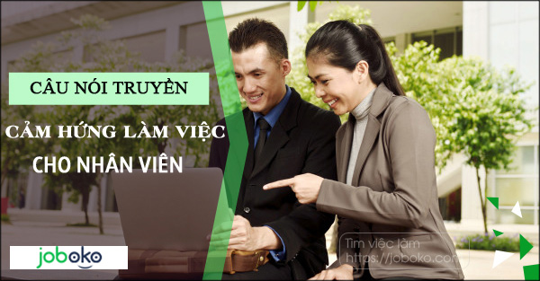 cau noi truyen cam hung lam viec cho nhan vien