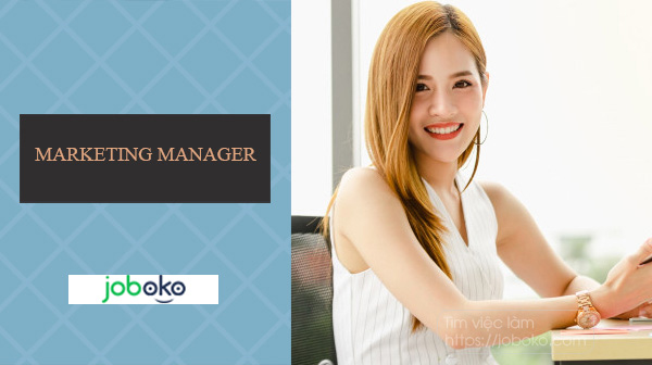 Tuyển ​Marketing Manager, việc làm ​trưởng phòng Marketing