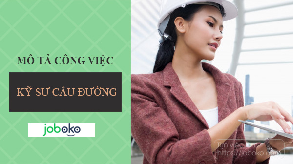 mo ta cong viec cua ky su cau duong