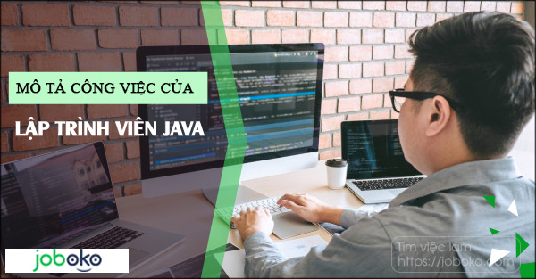 Mô tả công việc của lập trình viên Java, lập trình viên PHP, lập trình viên .Net