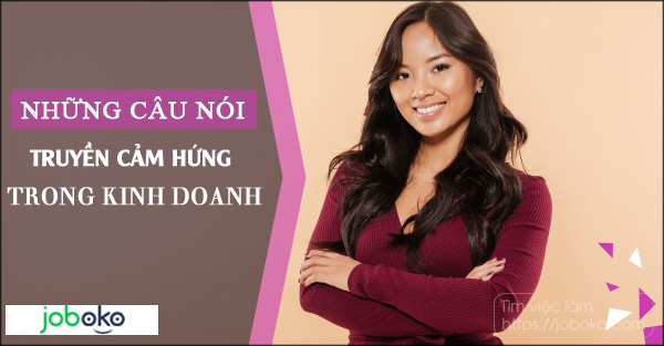 nhung cau noi truyen cam hung trong kinh doanh