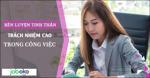 ren luyen tinh than trach nhiem cao trong cong viec