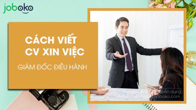 cach viet cv xin viec giam doc dieu hanh