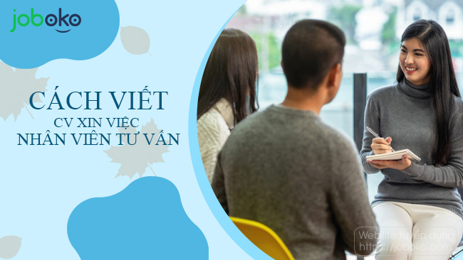 cach viet cv xin viec nhan vien tu van cham soc khach hang