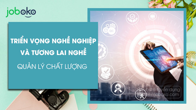 trien vong nghe nghiep va tuong lai nghe quan ly chat luong