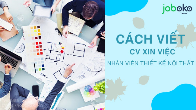 cach viet cv xin viec nhan vien thiet ke noi that