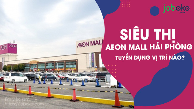 sieu thi aeon mall hai phong tuyen dung vi tri nao