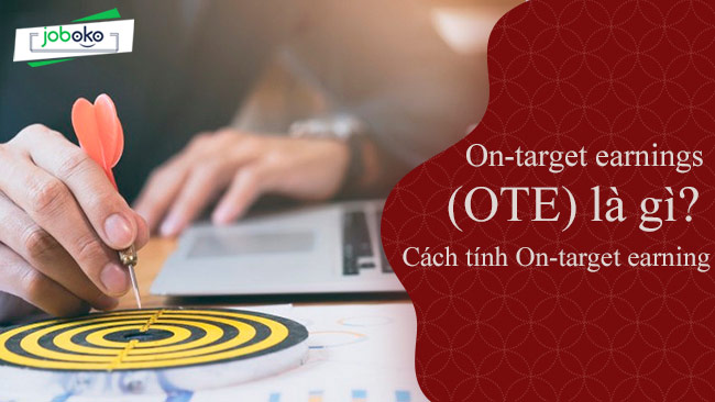 On-target earnings (OTE) là gì? Cách tính thu nhập theo mục tiêu doanh số
