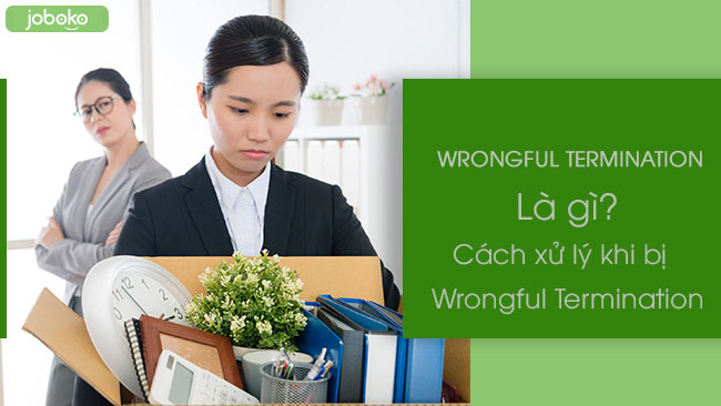 wrongful termination la gi cach xu ly khi bi wrongful termination