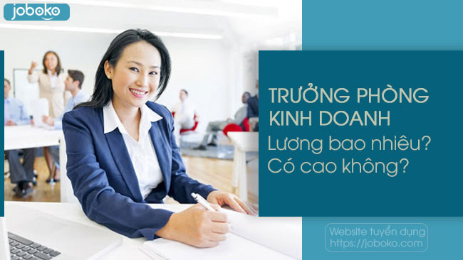 Trưởng phòng kinh doanh lương bao nhiêu? cao hay thấp?