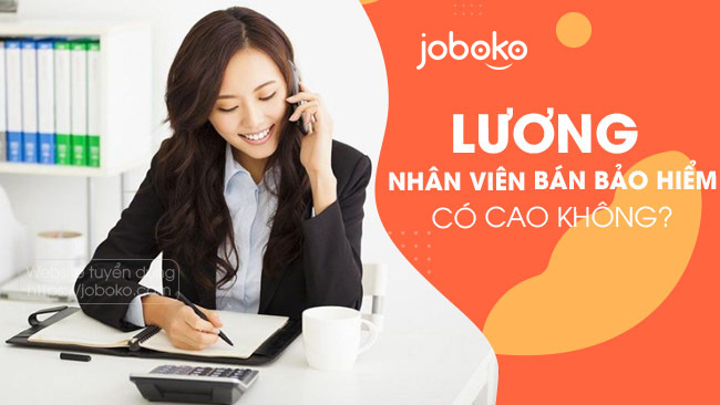 luong cua nhan vien ban bao hiem co cao khong