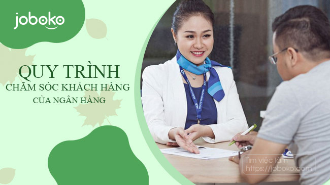 quy trinh cham soc khach hang cua ngan hang