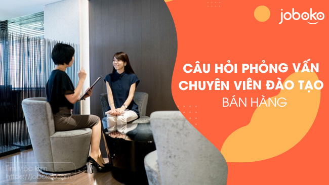 cau hoi phong van chuyen vien dao tao ban hang