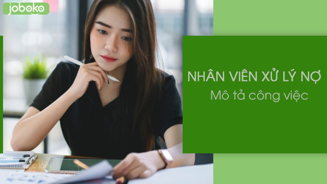 mo ta cong viec nhan vien xu ly no