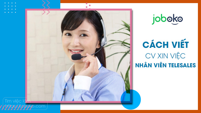 cach viet cv xin viec nhan vien telesales