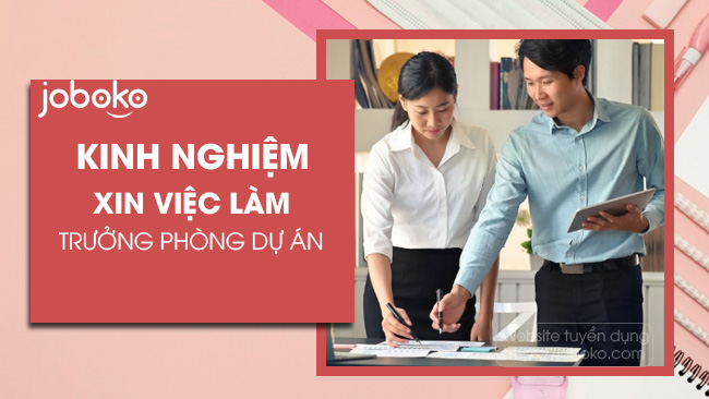 kinh nghiem xin viec lam truong phong du an