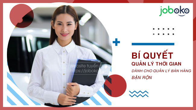 Bí quyết quản lý thời gian dành cho Quản lý bán hàng bận rộn