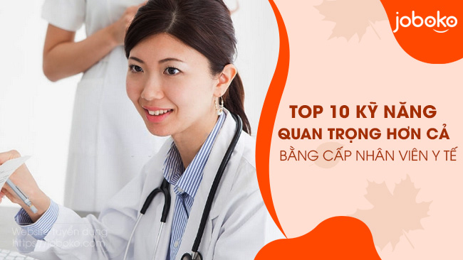 top 10 ky nang quan trong hon ca bang cap nhan vien y te