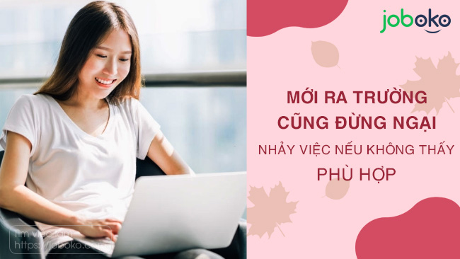 moi ra truong cung dung ngai nhay viec neu khong thay phu hop