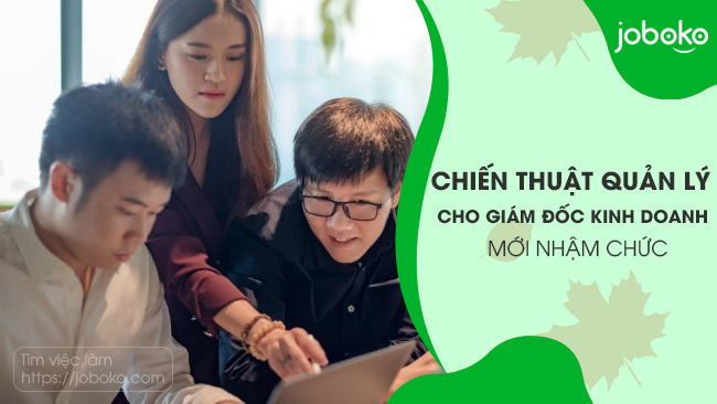 Chiến thuật quản lý cho Giám đốc Kinh doanh mới nhậm chức